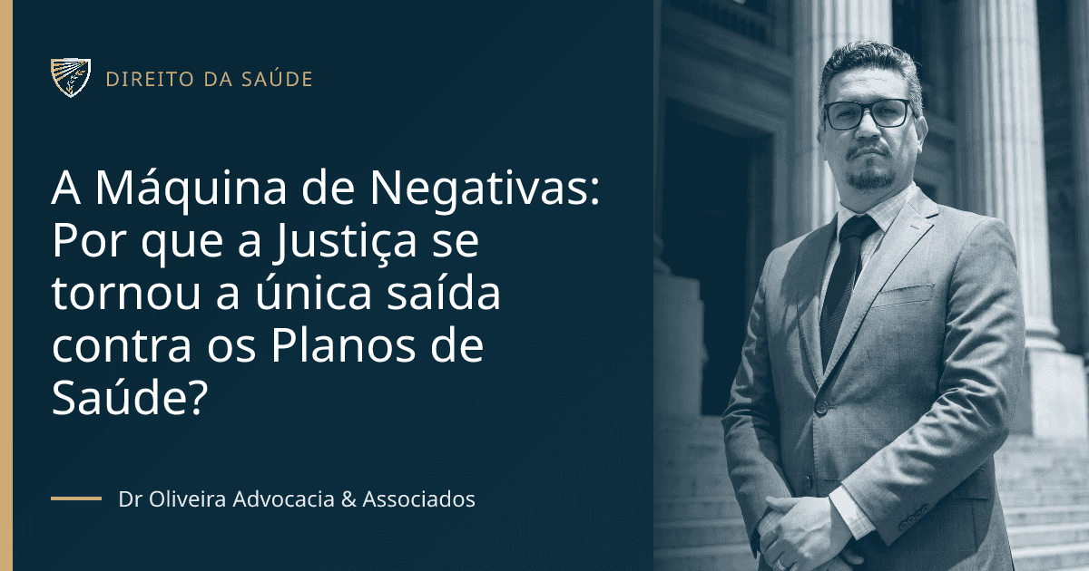 A Máquina de Negativas: Por que a Justiça se tornou a única saída contra os Planos de Saúde?