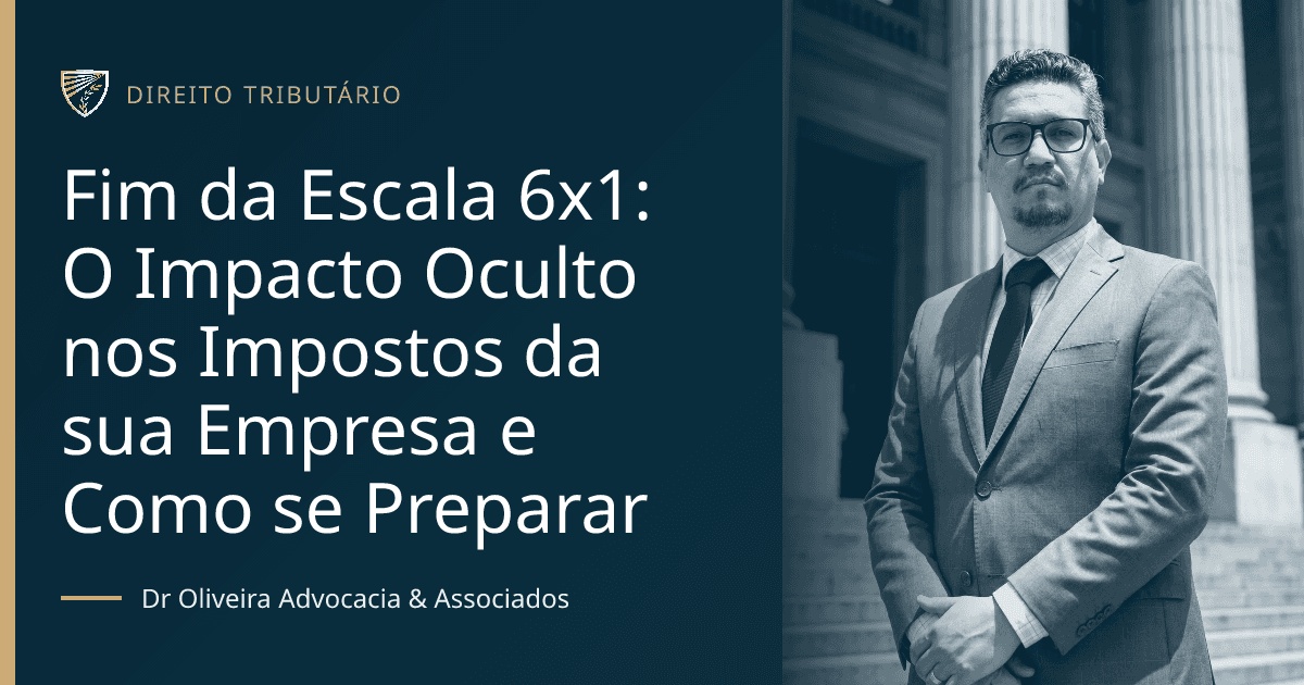 Fim da Escala 6x1: O Impacto Oculto nos Impostos da sua Empresa e Como se Preparar