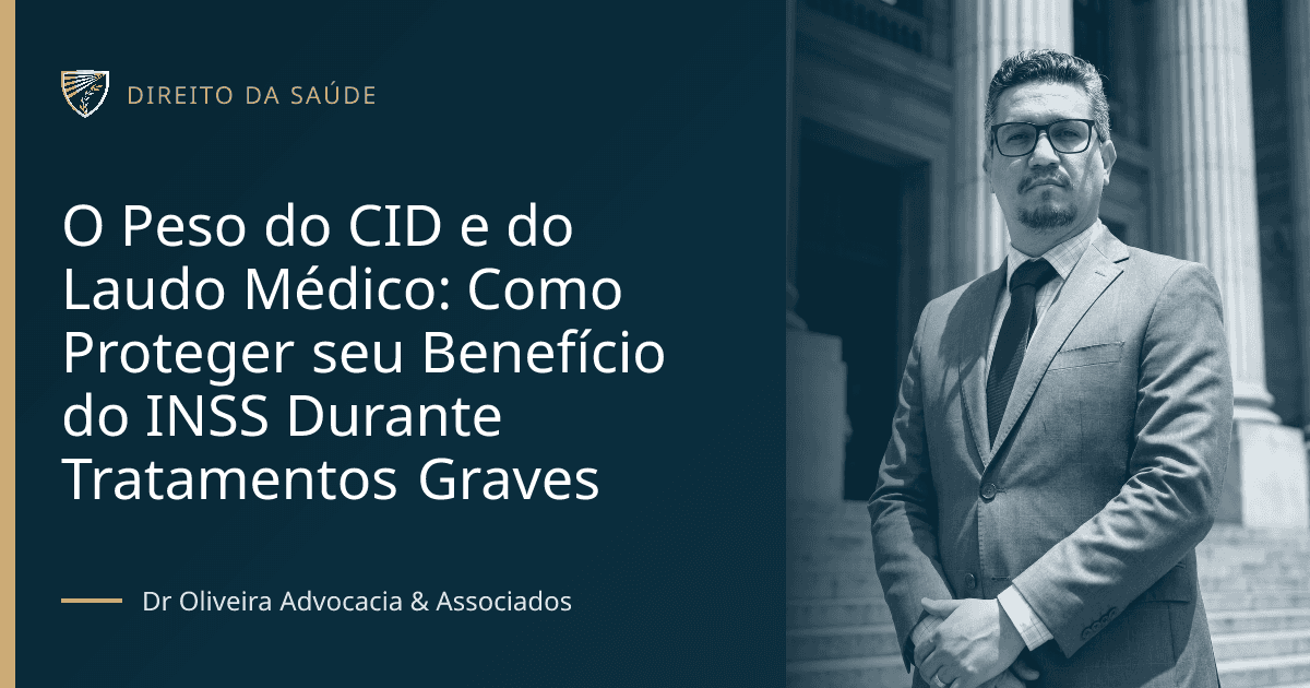 O Peso do CID e do Laudo Médico: Como Proteger seu Benefício do INSS Durante Tratamentos Graves